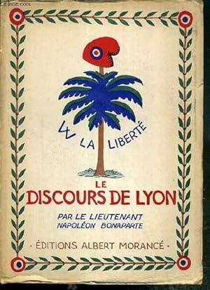 Seller image for LE DISCOURS DE LYON / COLLECTION PAGES NAPOLEONNIENNES - EXEMPLAIRE N444 / 2000 SUR VELIN for sale by Le-Livre