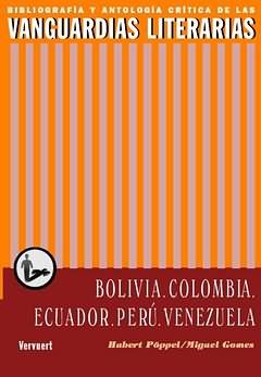 Imagen del vendedor de Las vanguardias literarias: Bolivia, Colombia, Ecuador, Per� y Venezuela. Bibliograf�a y antolog�a cr�tica. a la venta por Los Papeles del Sitio