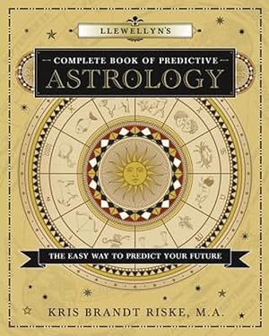 Immagine del venditore per Llewellyn's Complete Book of Predictive Astrology: The Easy Way to Predict Your Future (Paperback) venduto da Grand Eagle Retail