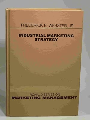 Industrial Marketing Strategy (Ronald Series on Marketing Management)