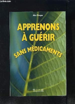 Bild des Verkufers fr APPRENONS A GUERIR SANS MEDICAMENTS zum Verkauf von Le-Livre