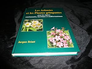 Les Arbustes Et Les Plantes Grimpantes Pour Les Régions Continentales, Maritimes Et Méditerranéen...
