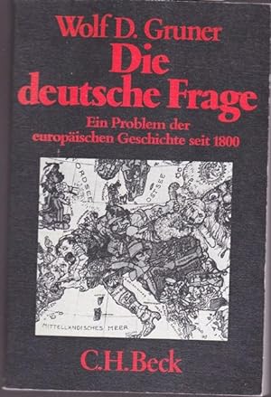 Seller image for Die deutsche Frage. Ein Problem der europischen Geschichte seit 1800. for sale by Ant. Abrechnungs- und Forstservice ISHGW