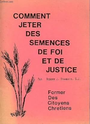 Seller image for COMMENT JETER DES SEMENCES DE FOI ET DE JUSTICE - FORMER DES CITOYENS CHRETIENS. for sale by Le-Livre