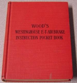 Seller image for The Westinghouse E-T Air Brake Instruction Pocket Book for sale by Books of Paradise