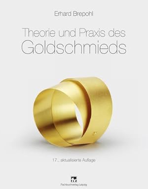 Seller image for Theorie und Praxis des Goldschmieds for sale by BuchWeltWeit Ludwig Meier e.K.