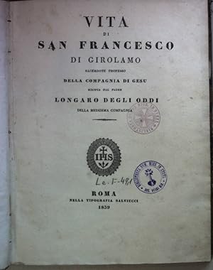 Vita di San Francesco di Girolamo; sacerdote professo della compagnia di Gesu (scritta dal padre ...