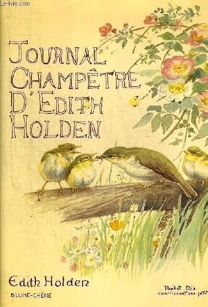 Image du vendeur pour JOURNAL CHAMPETRE D EDITH HOLDEN. NOTES DE LA VIE RUSTIQUE SOUS LE REGNE D EDOUARD VII. TRADUCTION FRANCAISE FLORENCE HERBULOT ET CLAUDE KOSMANN mis en vente par Le-Livre