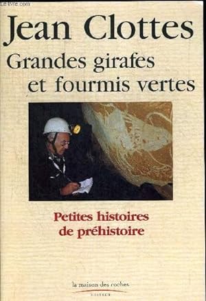 Seller image for GRANDES GIRAFES ET FOURMIS VERTES. PETITES HISTOIRES DE PREHISTOIRE for sale by Le-Livre