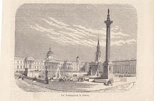 Der Trafalgarplatz in London, Holzstich um 1850 mit Blick über den Platz und Figurenstaffage, Bla...