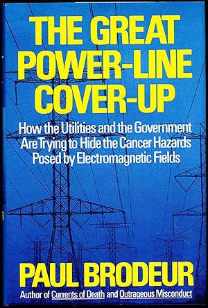Bild des Verkufers fr THE GREAT POWER-LINE COVER-UP. How the Utilities and the Government Are Trying to Hide the Cancer Hazard Posed by Electromagnetic Fields. zum Verkauf von Alkahest Books