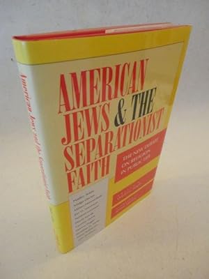 Bild des Verkufers fr American Jews & The Separationist Faith.The New Debate on Religion in Public Life * mit O r i g i n a l - S c h u t z u m s c h l a g Dieses Buch wird von uns nur zur staatsbrgerlichen Aufklrung und zur Abwehr verfassungswidriger Bestrebungen angeboten (86 StGB) zum Verkauf von Galerie fr gegenstndliche Kunst