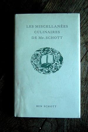 Bild des Verkufers fr Les miscellanes culinaires de Mr. Schott zum Verkauf von Un livre en poche