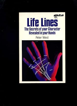 Life Lines: The Secrets of Your Character Revealed in Your Hands