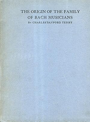 The Origin of the Family of Bach Musicians : Ursprung der Musicalisch-Bachischen Familie