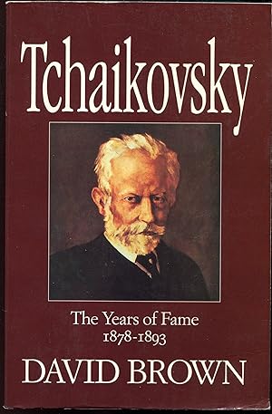 Tchaikovsky : The Years of Fame (1878-1893)