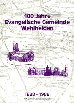Bild des Verkufers fr 100 Jahre Evangelische Gemeinde Wehlheiden 1888-1988. Eine Festschrift. zum Verkauf von Antiquariat Gnter Hochgrebe
