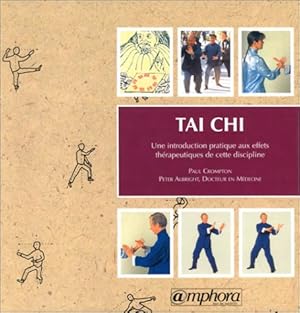 Seller image for Tai Chi. Une introduction pratique aux effets thrapeutiques de cette discipline for sale by librairie philippe arnaiz