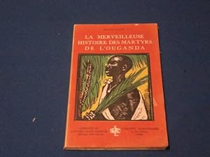 La Merveilleuse histoire des Martyrs de l'Ouganda