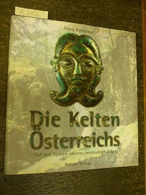 Die Kelten in Österreich Auf den Spuren unseresversteckten Erbes