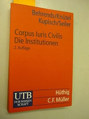 Corpus Iuris Civilis - Die Institutionen 2. verbesserte und erweiterte Auflage (C.F.Müller Verlag...