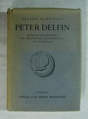 Peter Delfin, General des Camaldulenserordens (1444-1525). Ein Beitrag zur Geschichte der Kirchen...