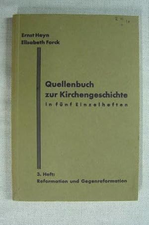 Quellenbuch zur Kirchengeschichte, 3. Heft: Reformation und Gegenreformation.