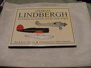 Bild des Verkufers fr CHARLES LINDBERGH. An Airman, his Aircraft and his Great Flights zum Verkauf von Andrew Johnson Books