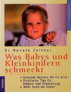 Seller image for Was Babys und Kleinkindern schmeckt for sale by ANTIQUARIAT Franke BRUDDENBOOKS