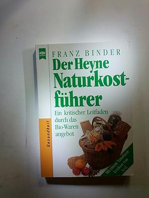 Bild des Verkufers fr Der Heyne Naturkostfhrer. Ein kritischer Leitfaden durch das Bio- Warenangebot. zum Verkauf von ANTIQUARIAT Franke BRUDDENBOOKS