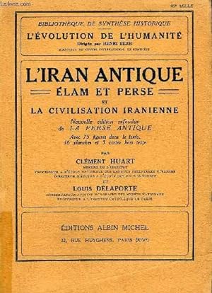 Seller image for L'IRAN ANTIQUE ELAM ET PERSE ET LA CIVILISATION IRIANIENNE - COLLECTION BIBLIOTHEQUE DE SYNTHESE HISTORIQUE L'EVOLUTION DE L'HUMANITE - NOUVELLE EDITION REFONDUE DE LA PERSE ANTIQUE. for sale by Le-Livre