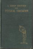 Bild des Verkufers fr A brief history of physical education zum Verkauf von Antiquariaat Parnassos vof
