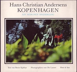 Seller image for Hans Christian Andersens Kopenhagen. Ein Mrchen Spaziergang. Text: Bente Kjolbye, Photographien: Ole Larsen. Aus dem Dnischen bersetzt von Karl-Erich Brinch for sale by Graphem. Kunst- und Buchantiquariat