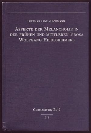 Bild des Verkufers fr Aspekte der Melancholie in der frhen und mittleren Prosa Wolfgang Hildesheimers (= Germanistik, Band 3) zum Verkauf von Graphem. Kunst- und Buchantiquariat