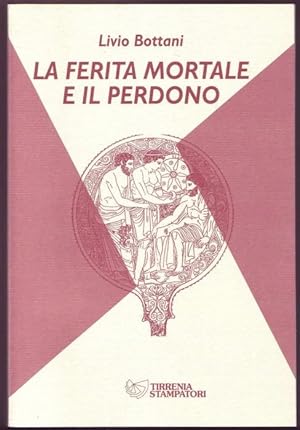 Bild des Verkufers fr La Ferita Mortale e il Perdono zum Verkauf von Graphem. Kunst- und Buchantiquariat