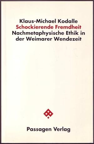 Seller image for Schockierende Fremdheit. Eberhard Grisebach und die nachmetaphysische Ethik in der Weimarer Wendezeit. Mit Widmung des Autors an den Philosophen Michael Theunissen for sale by Graphem. Kunst- und Buchantiquariat