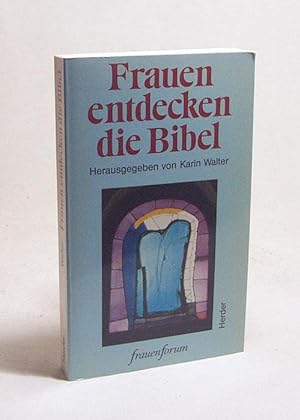 Bild des Verkufers fr Frauen entdecken die Bibel / hrsg. von Karin Walter zum Verkauf von Versandantiquariat Buchegger