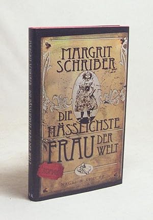 Imagen del vendedor de Die hsslichste Frau der Welt : Roman / Margrit Schriber a la venta por Versandantiquariat Buchegger