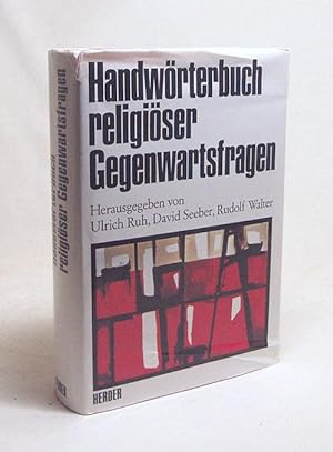 Bild des Verkufers fr Handwrterbuch religiser Gegenwartsfragen / hrsg. von Ulrich Ruh . zum Verkauf von Versandantiquariat Buchegger