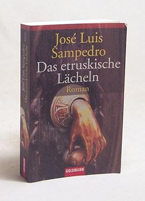 Bild des Verkufers fr Das etruskische Lcheln : Roman / Jos Luis Sampedro. Aus dem Span. von Roberto de Hollanda zum Verkauf von Versandantiquariat Buchegger