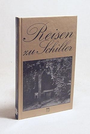 Seller image for Reisen zu Schiller : Wirkungs- und Gedenksttten / Ingrid u. Lothar Burghoff for sale by Versandantiquariat Buchegger