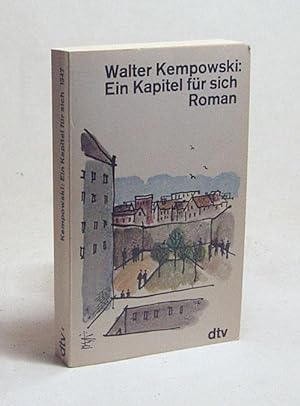 Bild des Verkufers fr Ein Kapitel fr sich : Roman / Walter Kempowski zum Verkauf von Versandantiquariat Buchegger