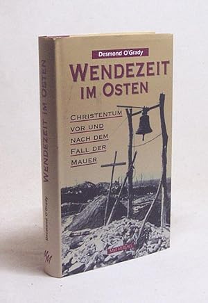 Seller image for Wendezeit im Osten : Christentum vor und nach dem Fall der Mauer / Desmond O'Grady for sale by Versandantiquariat Buchegger