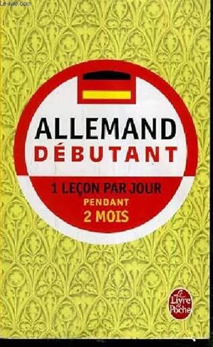 Image du vendeur pour ALLEMAND DEBUTANT - 1 LECON PAR JOUR PENDANT 2 MOIS. mis en vente par Le-Livre