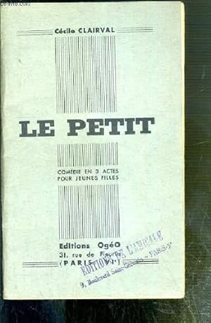 Seller image for LE PETIT - COMEDIE EN 3 ACTES POUR JEUNES FILLES for sale by Le-Livre