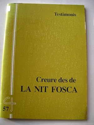 CREURE DES DE LA NIT FOSCA. Testimonis