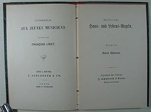 Bild des Verkufers fr Musikalische Haus- und Lebens-Regeln. Conseils aux jeunes musiciens. Mit gegenberstehender franzsischer Uebersetzung von Franz Liszt. Leipzig u. New York, J. Schuberth & Co. o.J. (1850). Kl. 8. 35 S., etw. spt. Hlwd. zum Verkauf von Antiquariat Johannes Mller