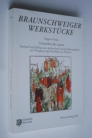 Cronecken der Sassen: Entwurf und Erfolg einer sächsischen Geschichtskonzeption am Übergang vom M...