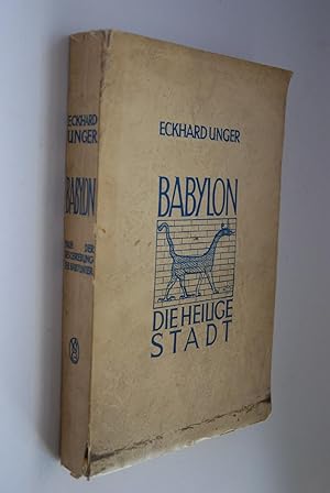 Babylon. Die heilige Stadt nach der Beschreibung der Babylonier.