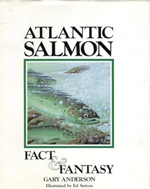 Atlantic Salmon, Fact & Fantasy